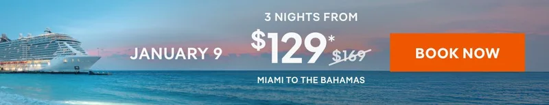 January 9 – 3 Nights – Miami to The Bahamas – Click to View Cruises & Book Now