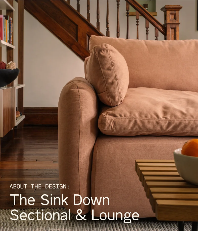 About the Design: The Sink Down Sectional & Lounge