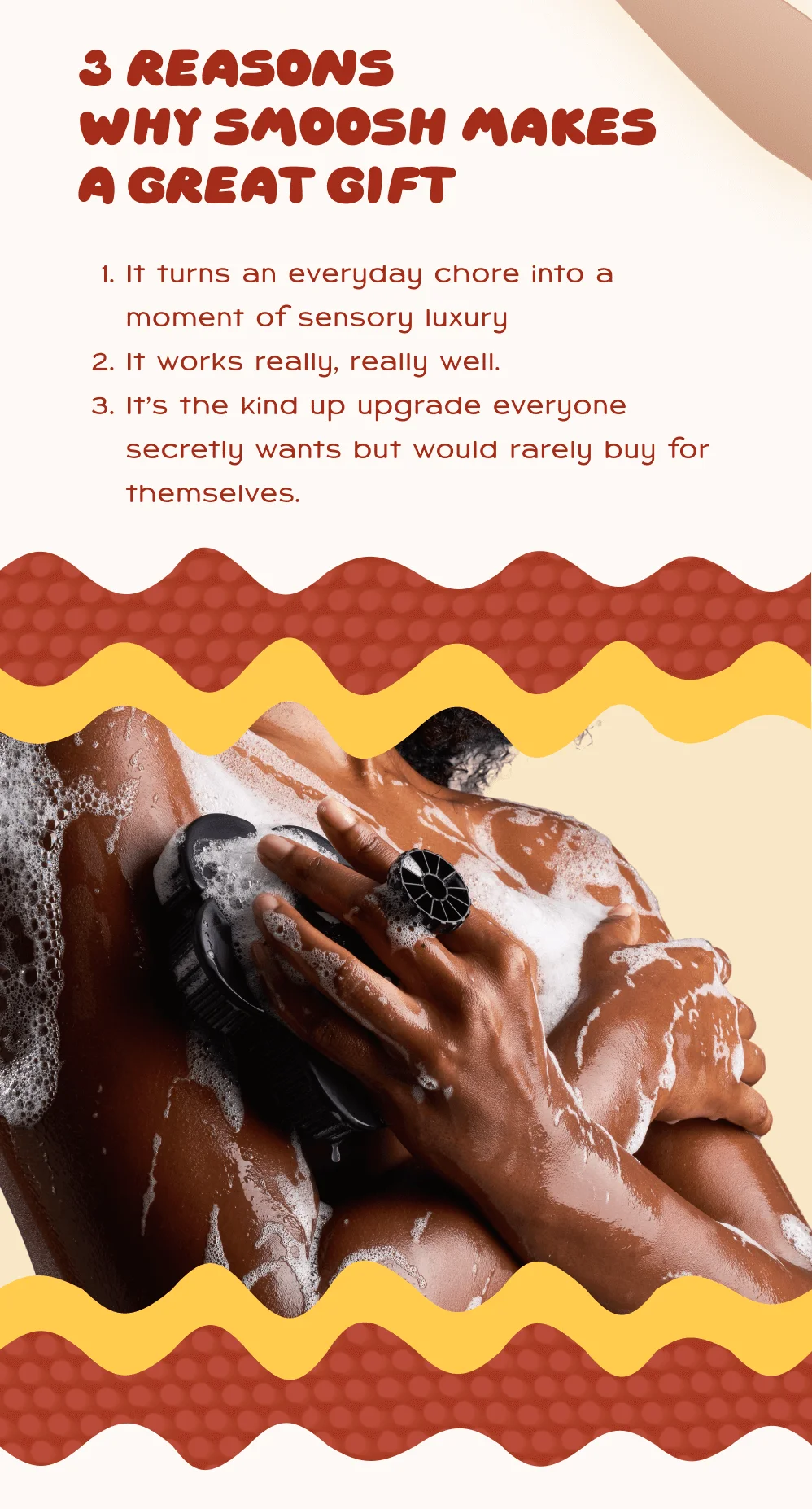 It turns an everyday chore into a  moment of sensory luxury It works really, really well. It’s the kind up upgrade everyone secretly wants but would rarely buy for themselves.