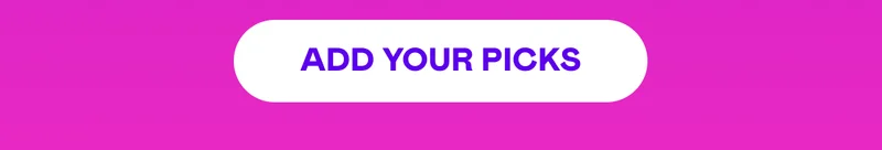 ADD YOUR PICKS