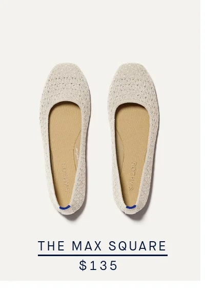 THE MAX SQUARE $135 THE MAX SQUARE $135