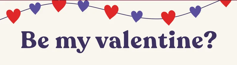 Be my valentine?