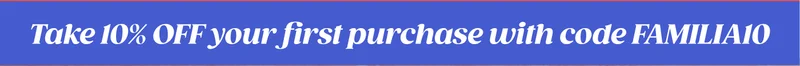 Take 10% off your first purchase with code FAMILIA10!