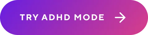 try adhd mode