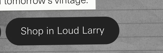 Shop in Loud Larry