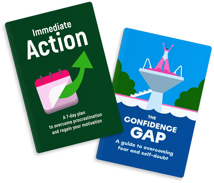Immediate action. A 7-day plan to overcome procrastination and regain your motivation. The confidence gap. A guide to overcoming fear and self-doubt.