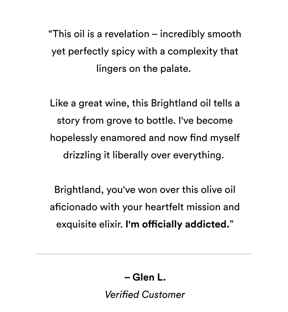 “This oil is a revelation – incredibly smooth yet perfectly spicy with a complexity that lingers on the palate.