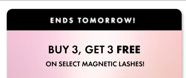 Buy 3, Get 3 Free On Select Magnetic Lashes!