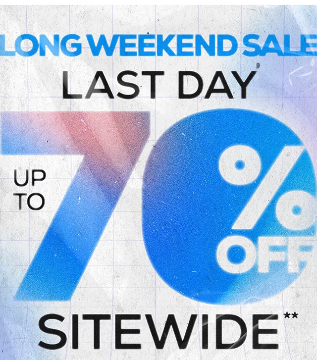 Long Weekend Sale Last Day! Up to 70 Percent Off Sitewide. Exclusions Apply. Shop Now