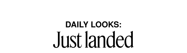 Daily Looks: Just landed