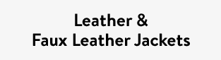 Leather & Faux Leather Jackets