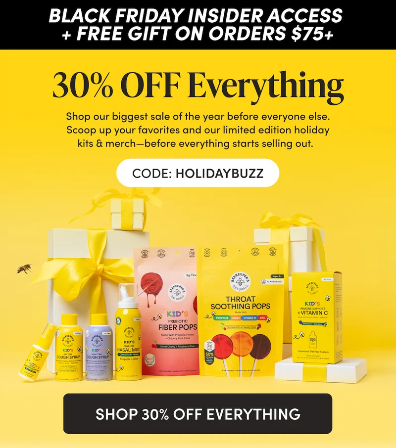 Black Friday Insider Access  30% OFF EVERYTHING  code: HOLIDAYBUZZ  Shop our biggest sale of the year before everyone else. Scoop up your favorites and our limited edition holiday kits & merch—before everything starts selling out.