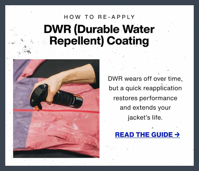 Our jackets use a DWR coating which wears off over time. This doesn’t mean it’s time for a new jacket. Re-applying is quick, easy, and extends the life of your gear.