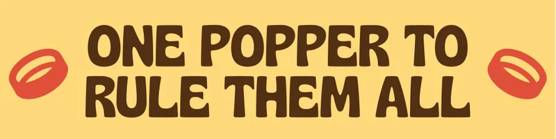 one popper to rule them all