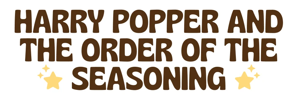 harry popper and the order of the seasoning