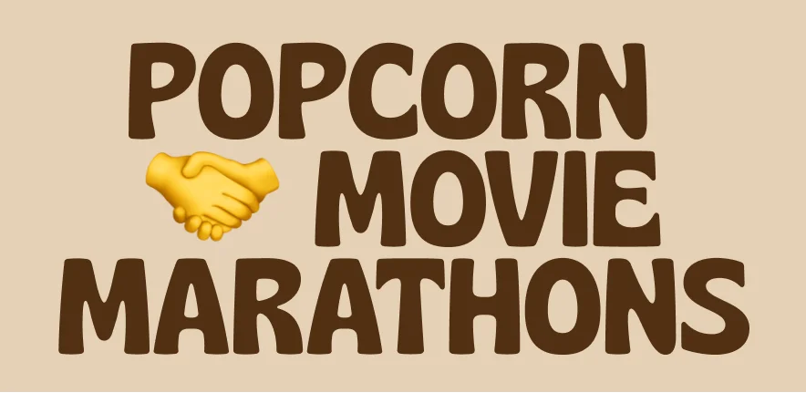 popcorn meet movie marathons