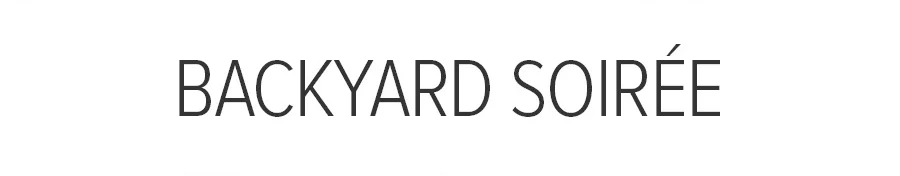 BACKYARD SOIREE