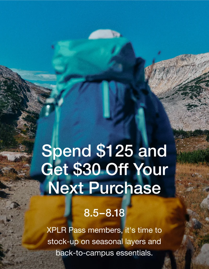 Spend $125 and Get $30 Off Your Next Purchase 8.5-8.18 XPLR Pass members, it's time to stock-up on seasonal layers and back-to-campus essentials. Shop Now After you make a qualifying purchase, look out for your $30 promo code in your email inbox.
