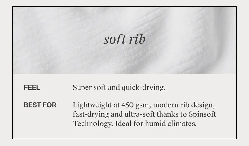 Super soft and quick drying. Shop Soft Rib