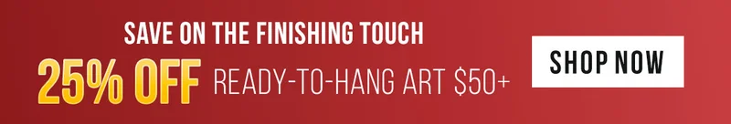 25% Off Ready-to-Hang Art $50+