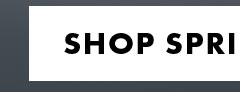 Shop Spring Styles