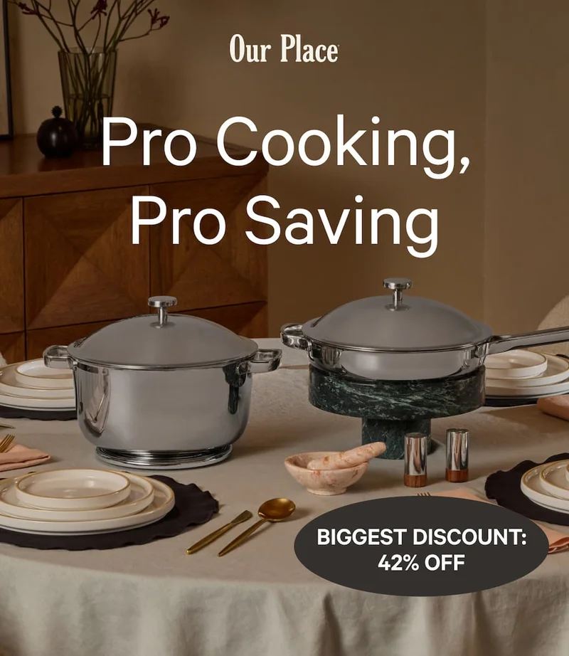 Our Place | PRO COOKING PRO SAVING | BIGGEST DISCOUNT: 42% OFF