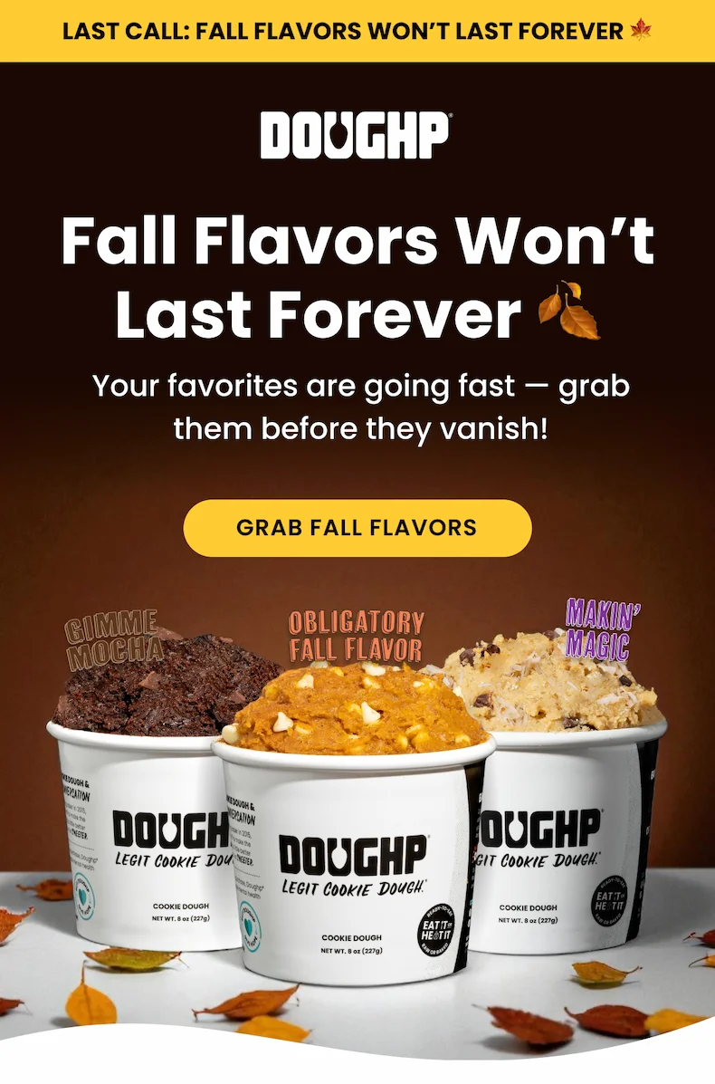 Last Call: Fall Flavors won't last forever!