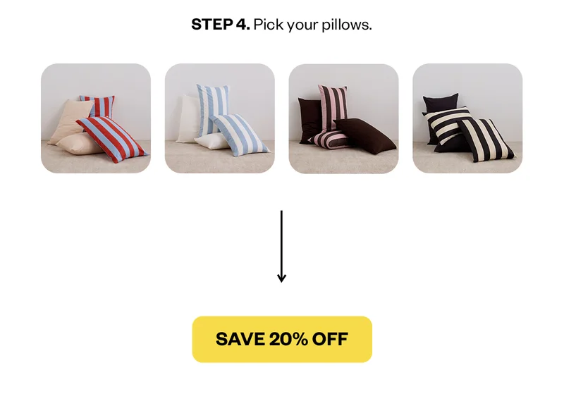 Step 4: Pick your pillows.