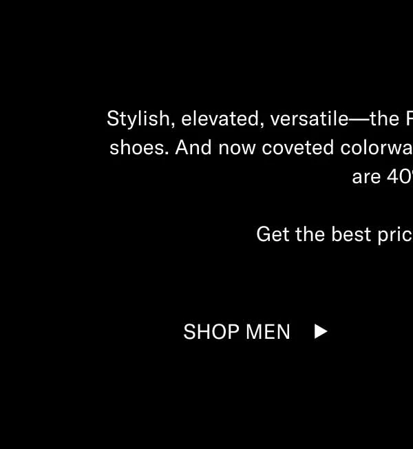 Stylish, elevated, versatile—the Portofino is one of our bestselling shoes. And now coveted colorways like Sandstone and Moonlight are 40% off.    Get the best price on a bestseller. Shop Men Shop Women