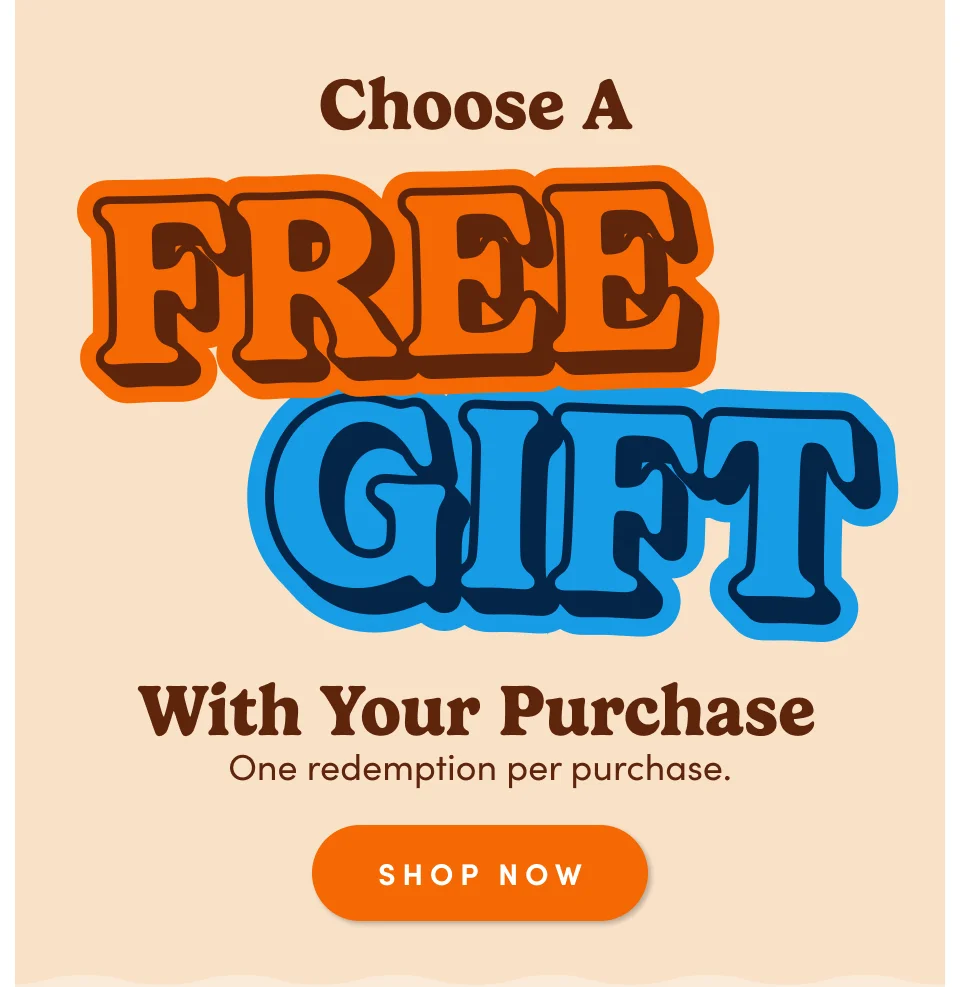 Choose a Free Gift with your purchase; one redemption per purchase; Shop Now