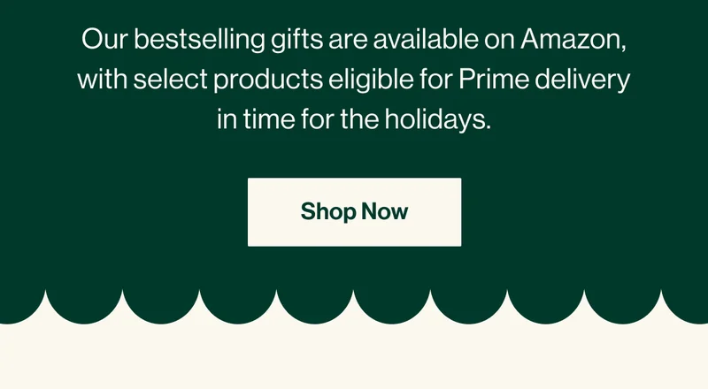 Feelin' like it's too late to get the little one in your life (or mom and dad!) exactly what they want? We've got you covered.   Our bestselling gifts are available on Amazon—and they deliver in time for the Holidays for Prime members.