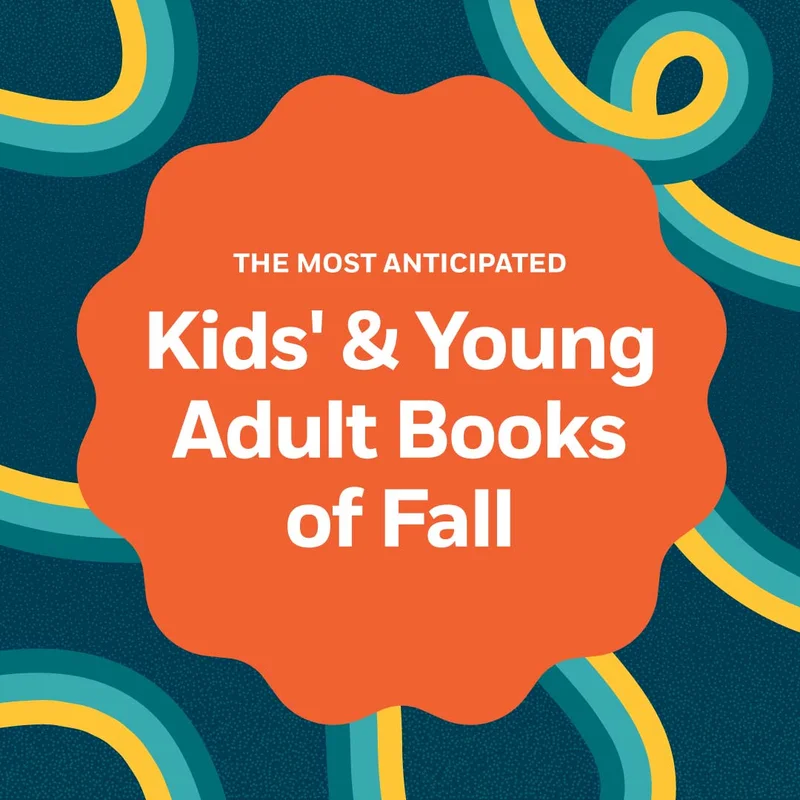 The Most Anticipated Kids' & Young Adult of Fall