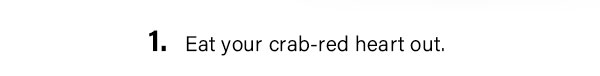 Eat your crab red heart out