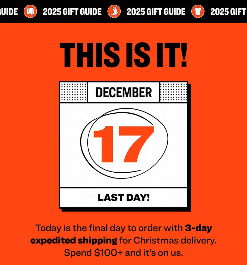 THIS IS IT! Today is the final day to order with 3-day expedited shipping for Christmas delivery. Spend $100 and it's on us.