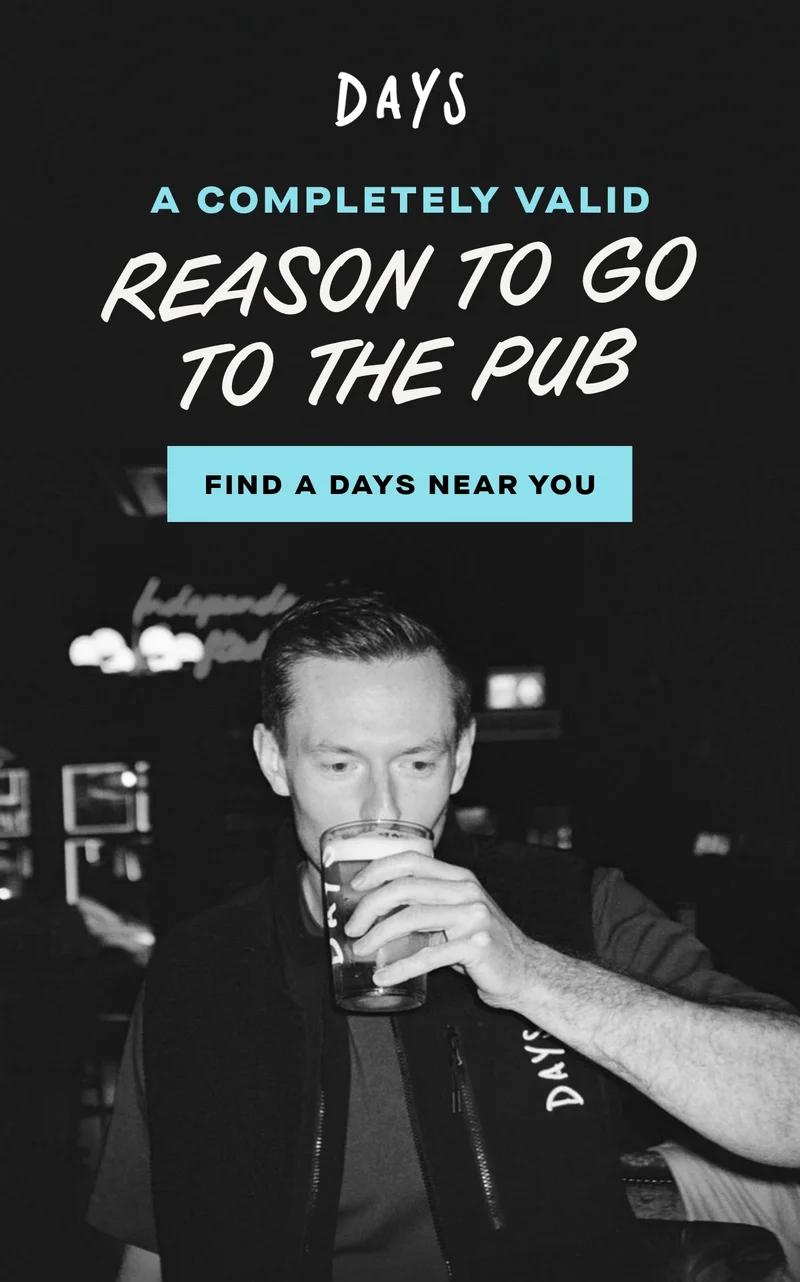 A completely valid reason to go to the pub.