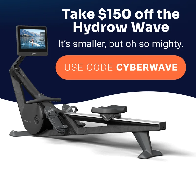 Take $150 off the Hydrow Wave It's smaller, but oh so mighty Use Code CYBERWAVE