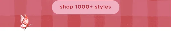 shop 1000+ styles