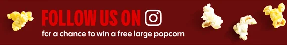 FOLLOW US ON INSTAGRAM for a chance to win a free large popcorn