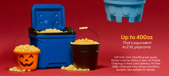 Up to 400oz | That's equivalent to 2 XL popcorns | 1/19 only. One-time fill up per guest. Bucket must be 400oz or less. No Mobile Ordering or third-party delivery. No free refills. Cinemark may refuse unsanitary buckets. See website for details.
