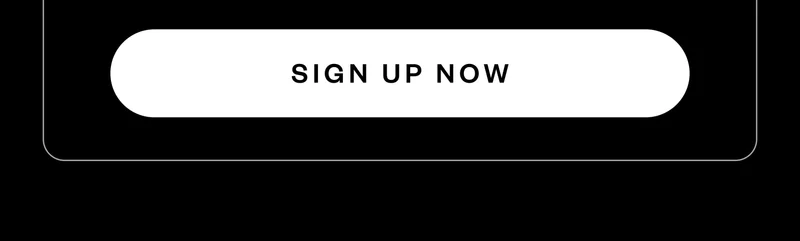 SIGN UP NOW