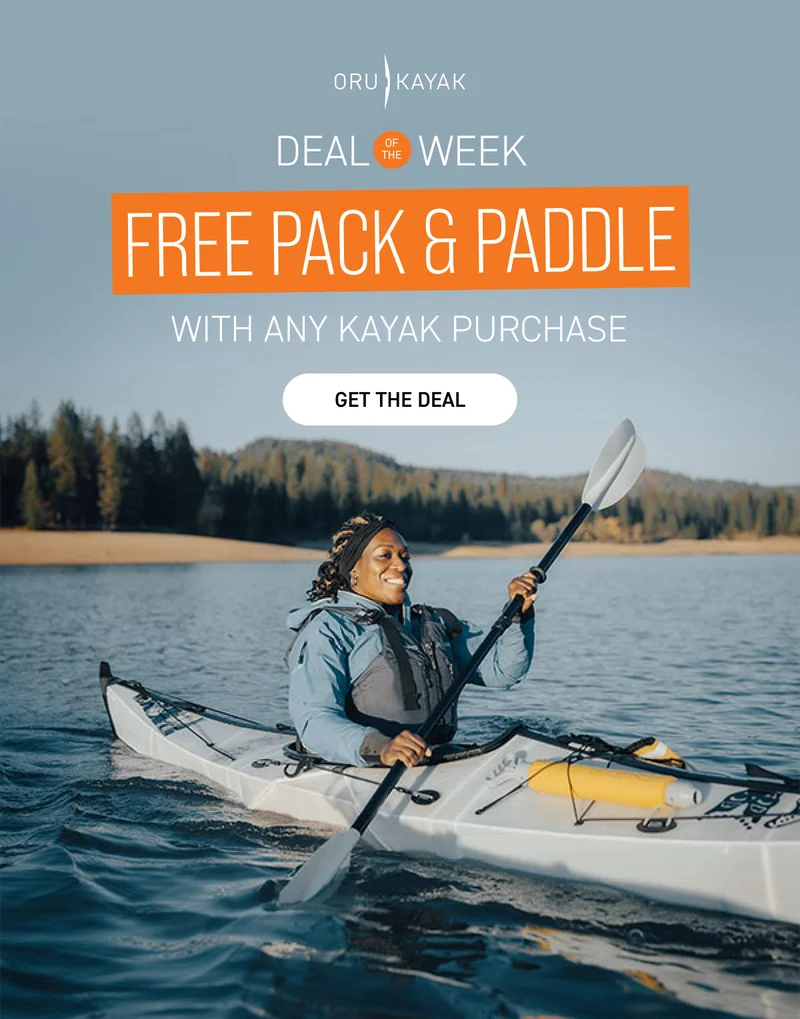 New Deal of the Week! Get a FREE paddle + carrying pack ($318 value) with any kayak purchase! New Deal of the Week! Get a FREE paddle + carrying pack ($318 value) with any kayak purchase!