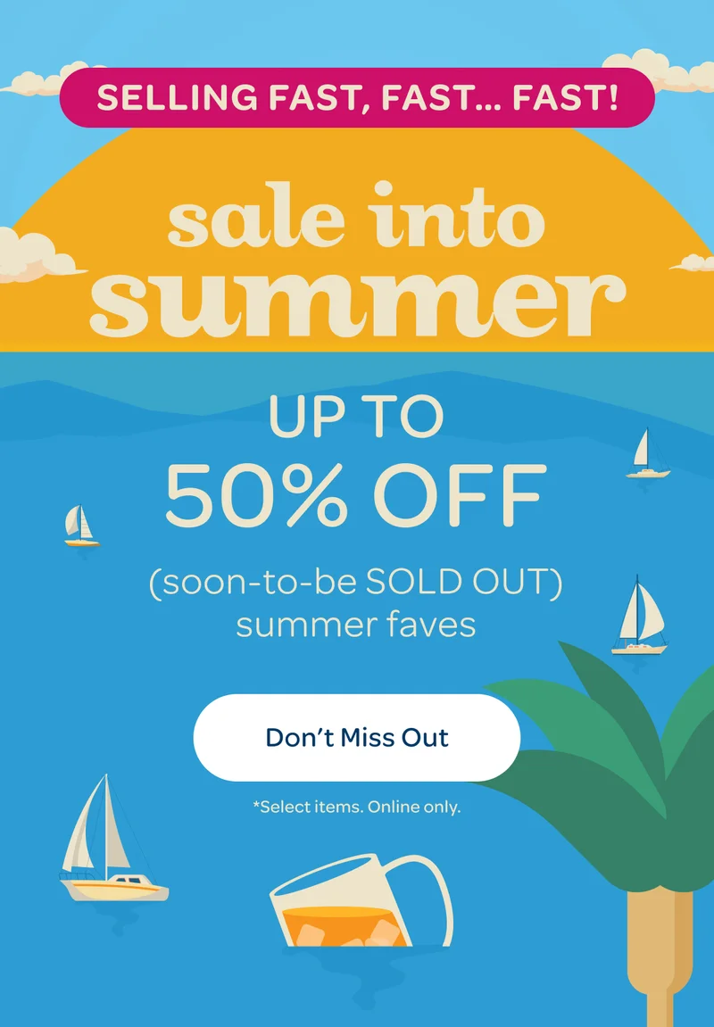 Sale into summer - Up to 50% off our summer faves