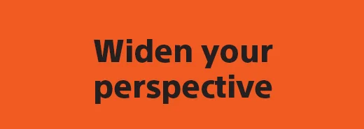 Widen your perspective