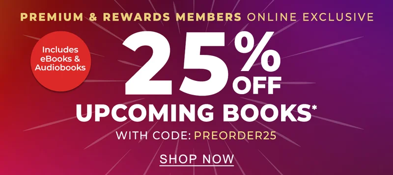 Premium & Rewards Members Online Exclusive: 25% Off Upcoming Books* With Code: PREORDER25 - SHOP NOW [Includes eBooks and Audiobooks]