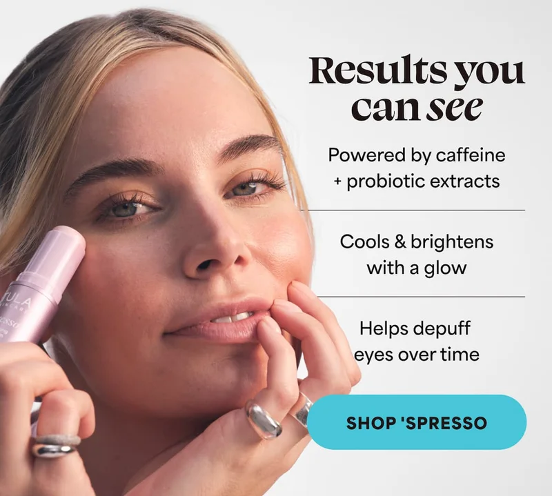 Results you  can see Powered by caffeine  Cools & brightens j with a glow Helps depuff  eyes over time -- SHOP 'SPRESSO