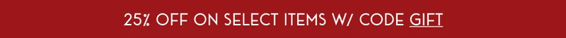 25% OFF on Select Items with code GIFT