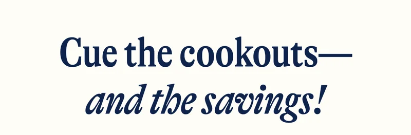 Cue the cookouts- and the savings! Shop the Sale