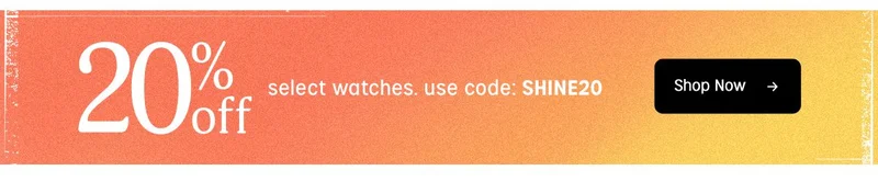 20% off select watches use code discount code | Shop Now