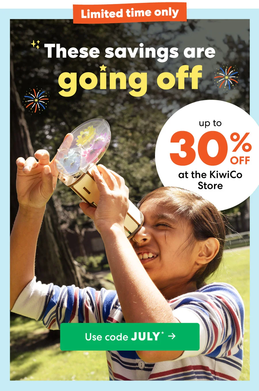 Use code JULY to save up to 30% off!