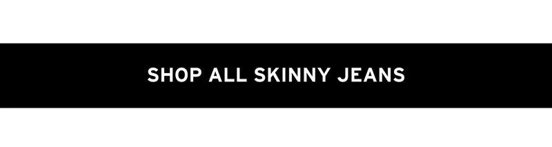 Shop all skinny jeans